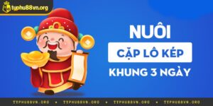 Bí Kíp Nuôi Cặp Lô Kép Khung 3 Ngày Siêu Chuẩn Xác