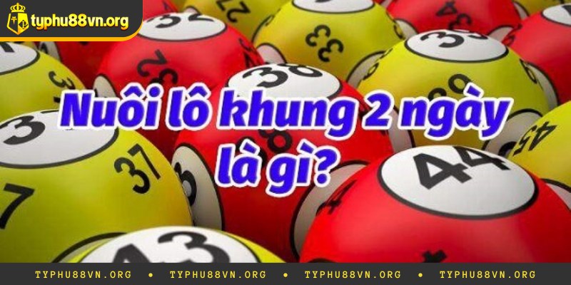 Giải nghĩa thế nào là lô khung 2 ngày?